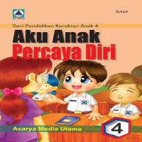 Image of Seri Pengembangan Pendidikan Budaya dan Karakter Bangsa 4 : Aku Anak Percaya Diri