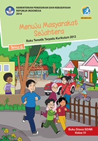 Image of Tema Enam : Menuju Masyarakat Sejahtera Buku Siswa SD/MI Kelas VI