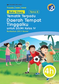 Image of Tema Delapan : Daerah Tempat Tinggalku Untuk Siswa SD/MI Kelas IV