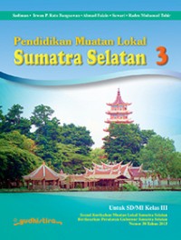 Image of Pendidikan Muatan Lokal Sumatera Selatan Untuk SD/MI Kelas III
