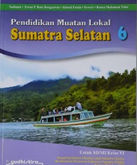 Image of Pendidikan Muatan Lokal Sumatra Selatan Untuk SD/MI Kelas VI