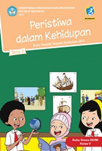 Image of Tema Tujuh : Peristiwa dalam Kehidupan Buku Siswa SD/MI Kelas V