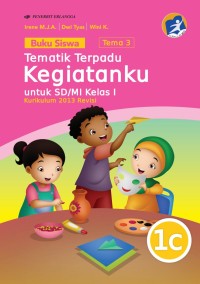 Image of Tema Tiga : Tematik Terpadu : Kegiatanku Untuk SD/MI Kelas I