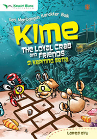 Image of Seri Membangun Karakter Baik : Kime The Loyal Crab and Friends = Si Kepiting Setia