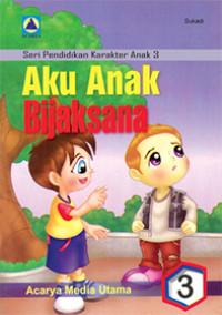 Image of Seri Pengembangan pendidikan Budaya dan Karakter Bangsa 3 : Aku Anak Bijaksana