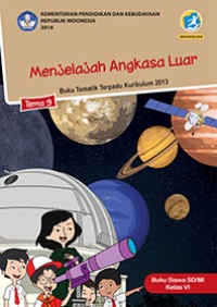 Image of Tema Sembilan : Menjelajah Angkasa Luar Buku Siswa SD/MI Kelas VI